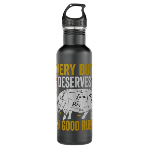 Every Butt Deserves A Good Rub  Porkmoking Party B Stainless Steel Water Bottle