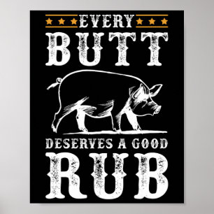 Every Butt Deserves A Good Rub Smoking Party Bbq Poster