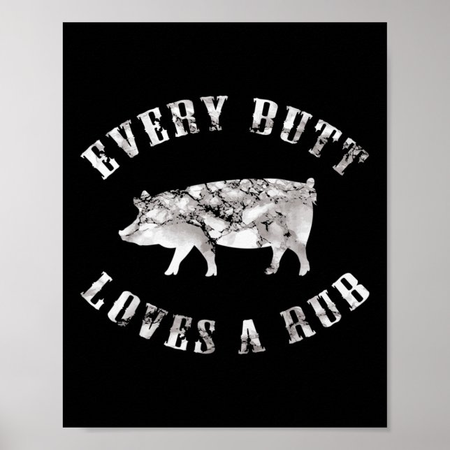 Every Butt Love A Rub Funny Men Pork Smoke Barbecu Poster (Front)