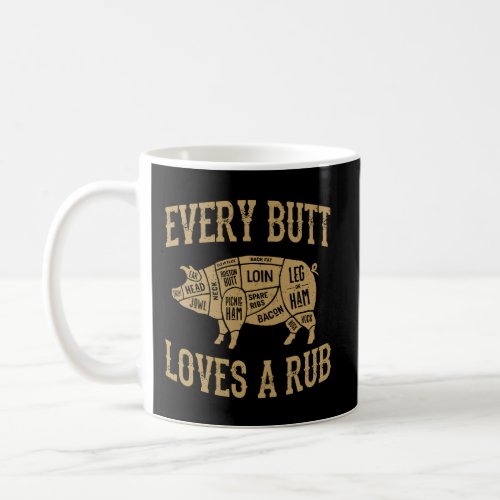 Every Butt Loves A Good Rub Funny Pig Pork Bbq Gri Coffee Mug