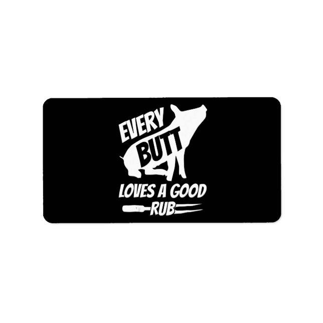 Every Butt Loves A Good Rub Funny Pig Pork BBQ Label (Front)