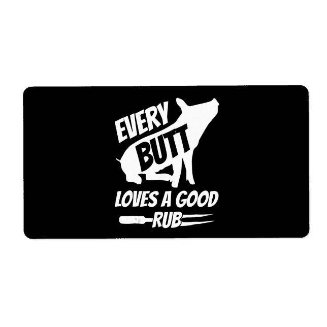 Every Butt Loves A Good Rub Funny Pig Pork BBQ Label (Front)