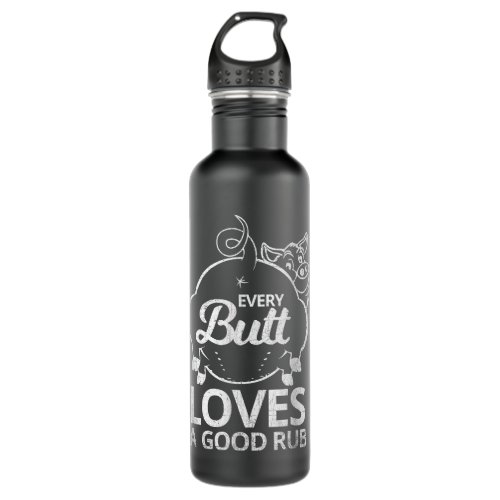 Every Butt Loves A Good Rub   Pig BBQ Stainless Steel Water Bottle