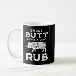 Every Butt Loves A Good Rub Pig Pork BBQ Pitmaste Coffee Mug