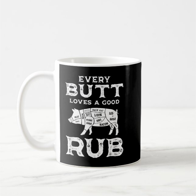 Every Butt Loves A Good Rub Pig Pork  BBQ Pitmaste Coffee Mug (Left)