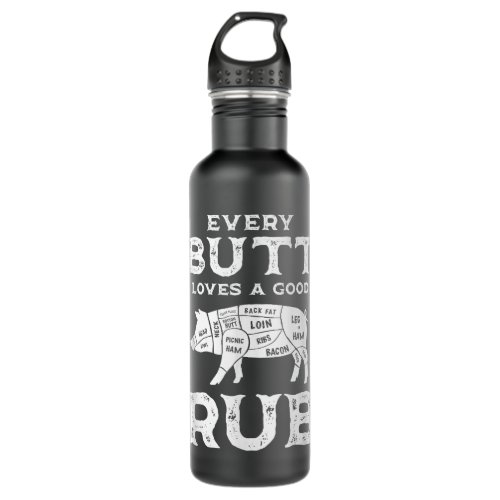 Every Butt Loves A Good Rub Pig Pork  BBQ Pitmaste Stainless Steel Water Bottle