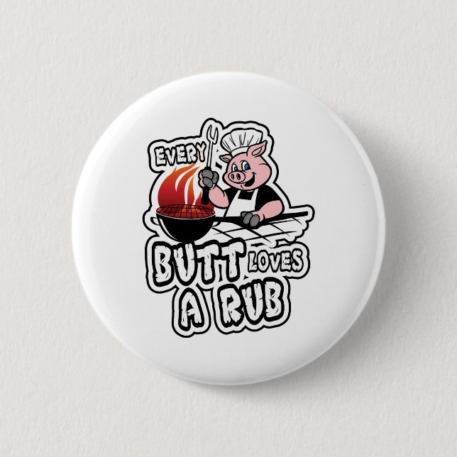 Every Butt Loves A Rub Awesome Meat Smoker  Button (Front)