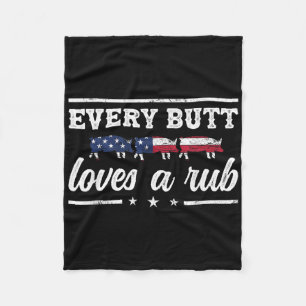 Every Butt Loves A Rub Pitmaster Smoker Grillmaste Fleece Blanket