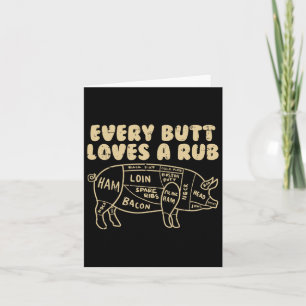Every Butt Loves A Rub Pork Funny Bbq Grill Grilli Card