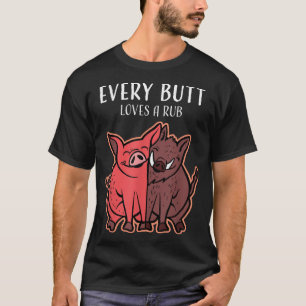 Every Butt Loves A Rub Vintage Cook BBQ Meat Smoke T-Shirt