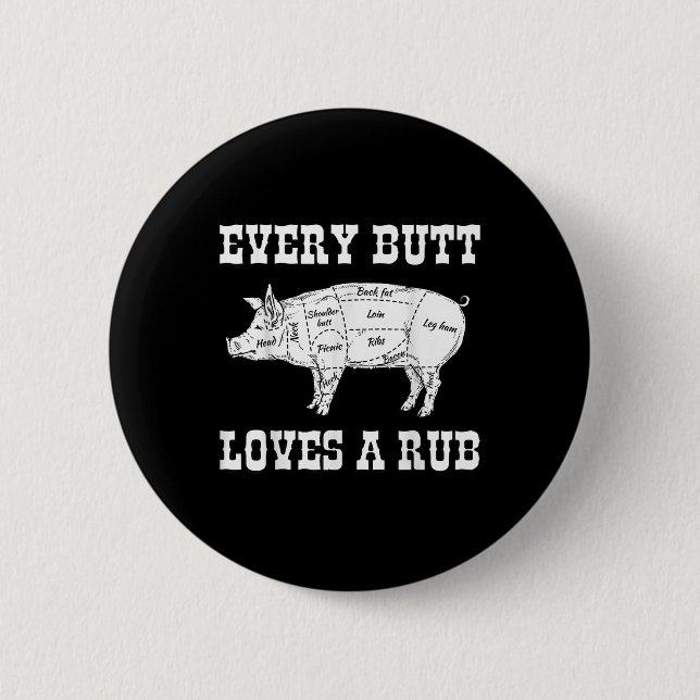Every Butt Loves Rub Grilling Bbq Smoker Gift Dad  Button (Front)