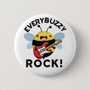 Every Buzzy Rock Funny Music Bee Pun Button