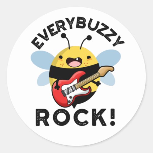 Every Buzzy Rock Funny Music Bee Pun Classic Round Sticker