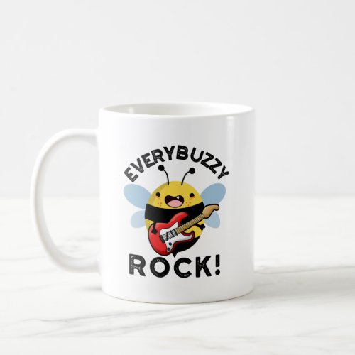 Every Buzzy Rock Funny Music Bee Pun Coffee Mug