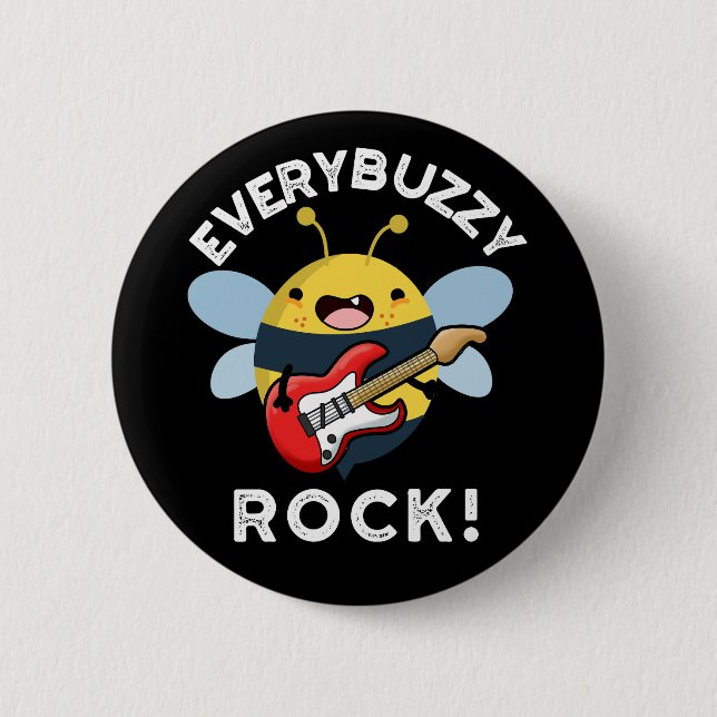 Every Buzzy Rock Funny Music Bee Pun Dark BG Button (Front)