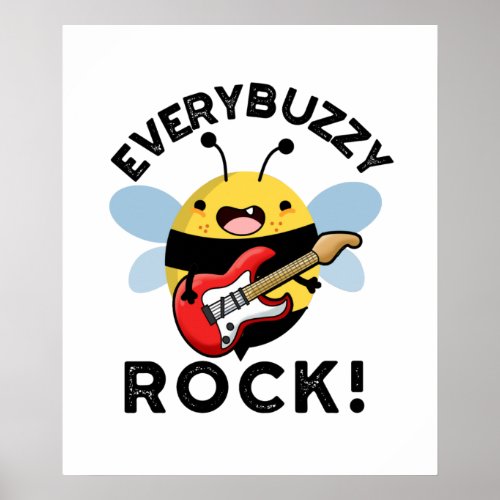 Every Buzzy Rock Funny Music Bee Pun Poster