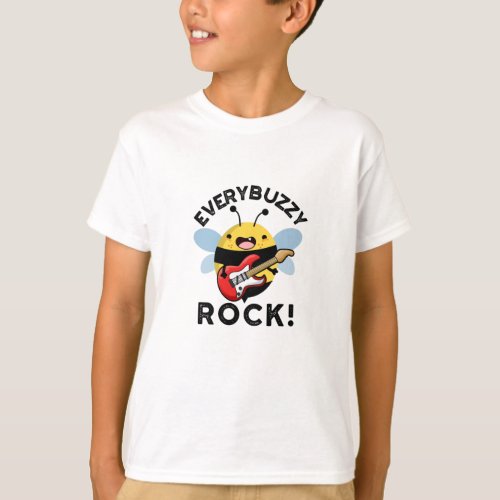 Every Buzzy Rock Funny Music Bee Pun T_Shirt