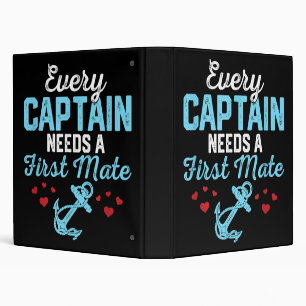 Every Captain Needs A First Mate  3 Ring Binder
