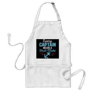Every Captain Needs A First Mate  Adult Apron