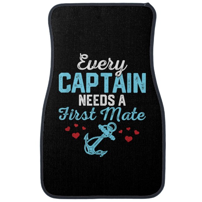 Every Captain Needs A First Mate  Car Floor Mat (Front)