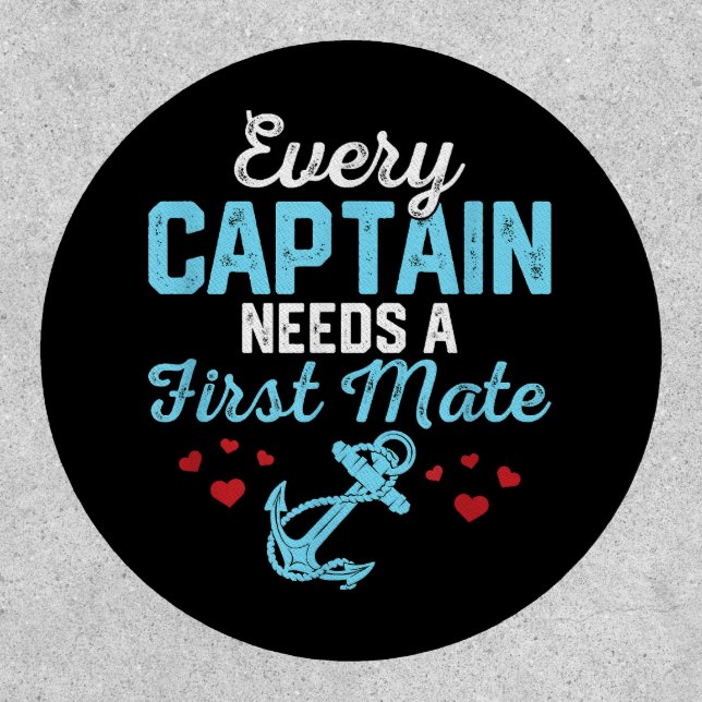 Every Captain Needs A First Mate Every Captain Nee Patch (Front)