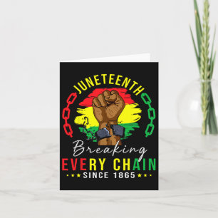Every Chain Since 1865 Women Men Juneteenth Freedo Card
