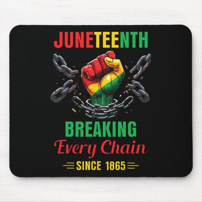 Every Chain Since 1865 Women Men Juneteenth Freedo Mouse Pad (Front)
