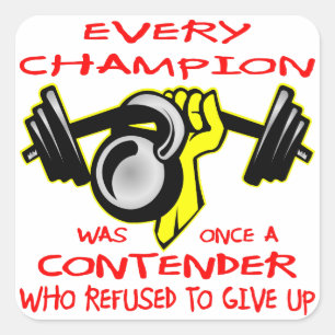Every Champion Was Once A Contender Square Sticker