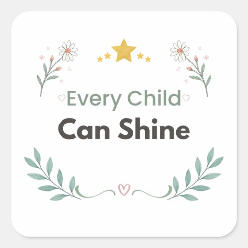 Every Child Can Shine Teacher Floral Square Sticker