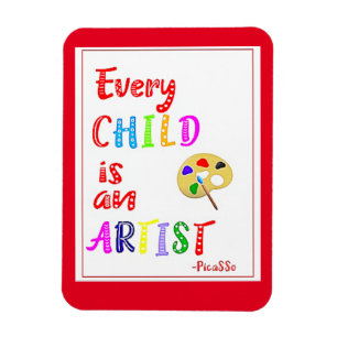 Every Child is an Artist Quote Magnet