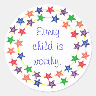 Every child is worthy stickers with colorful stars
