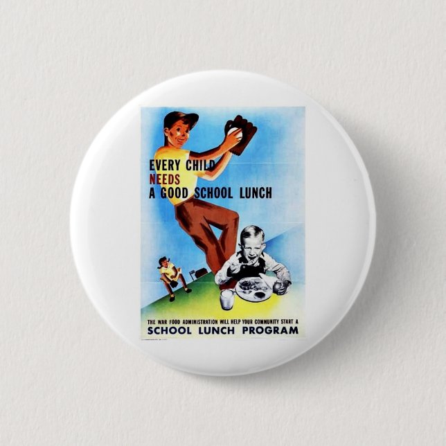 Every Child Needs A Good School Lunch Button (Front)
