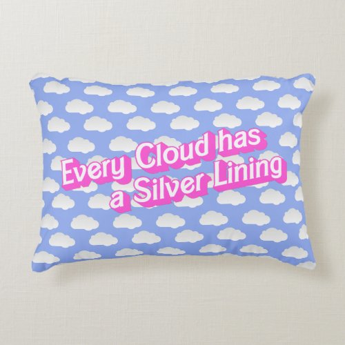 Every Cloud Has a Silver Lining Accent Pillow 