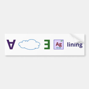 Every cloud has a silver lining bumper sticker