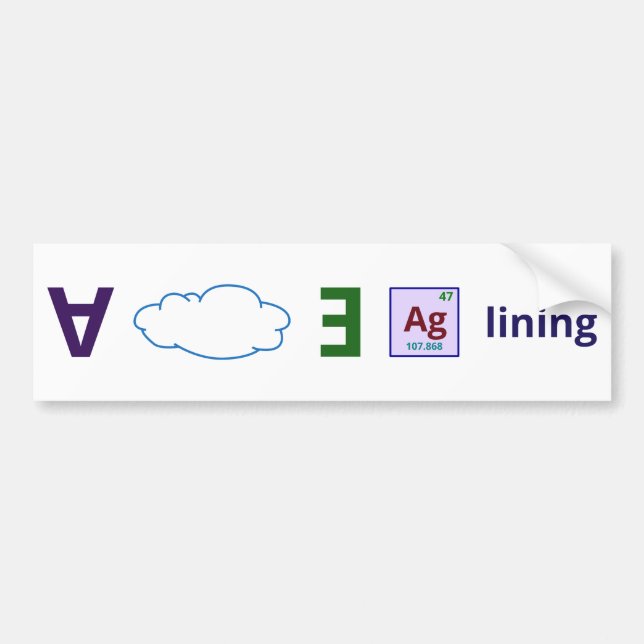 Every cloud has a silver lining bumper sticker (Front)