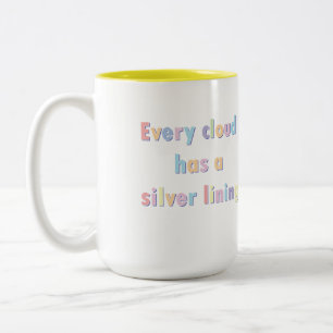 Every cloud has a silver lining Two-Tone coffee mu Mug