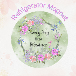 Every Day Has Blessings Floral Hummingbird Magnet