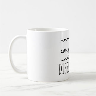 Every Day I Am Dissertating Morning Coffee Mug