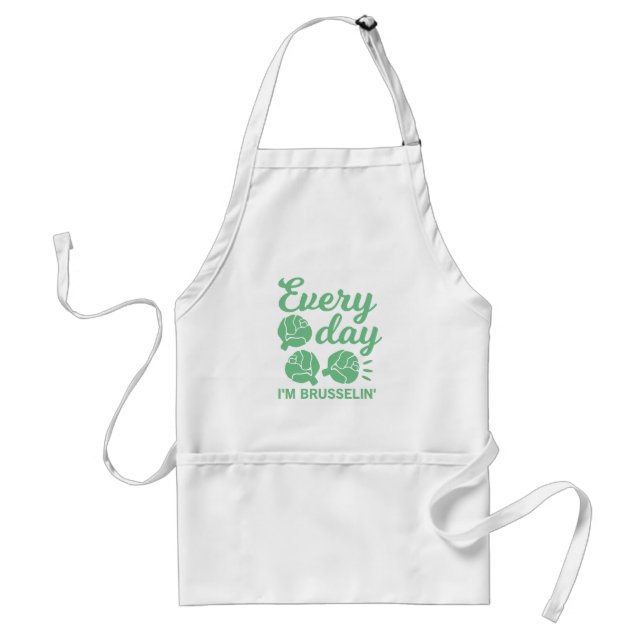 Every Day I'm Brusselin' Adult Apron (Front)