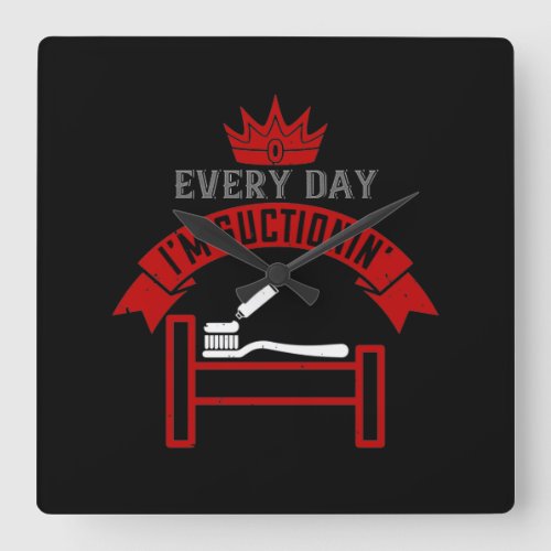 Every Day Im Suctionin Square Wall Clock