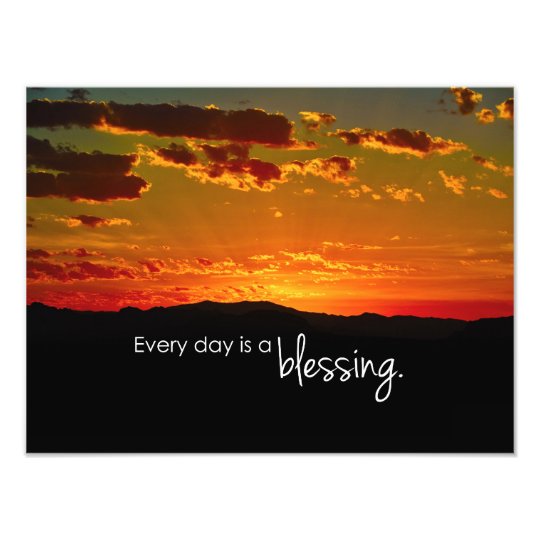 Every Day is a Blessing Inspirational Photo Print | Zazzle.com