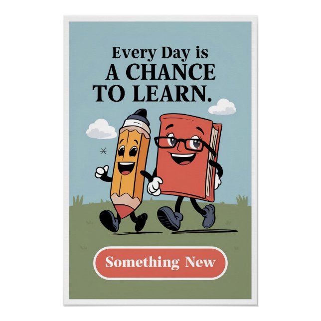 Every Day is a Chance to Learn Motivational Poster (Front)