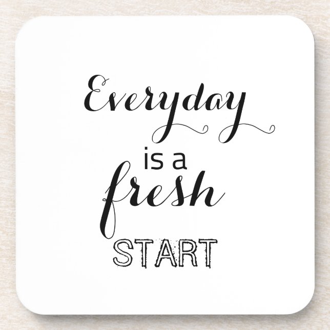 Every day is a fresh start    beverage coaster (Front)