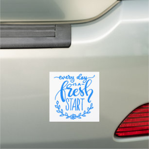 Every Day Is A Fresh Start Car Magnet