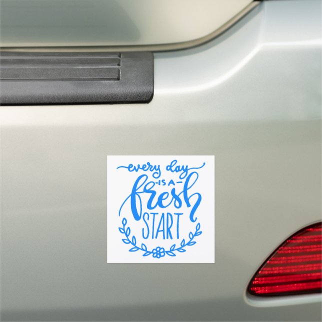 Every Day Is A Fresh Start Car Magnet (In Situ)