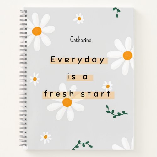 Every Day Is A Fresh Start Motivational Quote Name Notebook