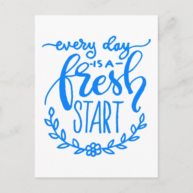 Every Day Is A Fresh Start Postcard (Front)