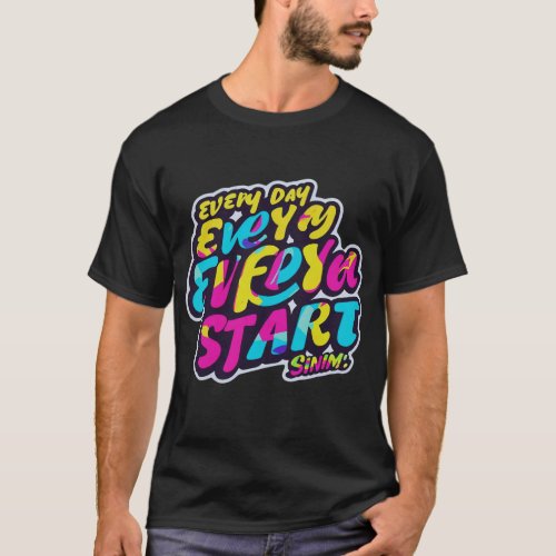 Every Day is a Fresh Start Vibrant Typography Art T_Shirt
