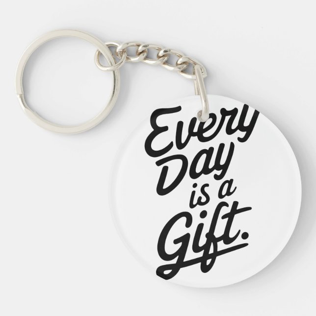 Every Day Is A Gift Keychain (Front)