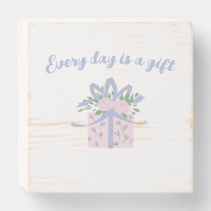 Every Day is a Gift Wood Box Sign